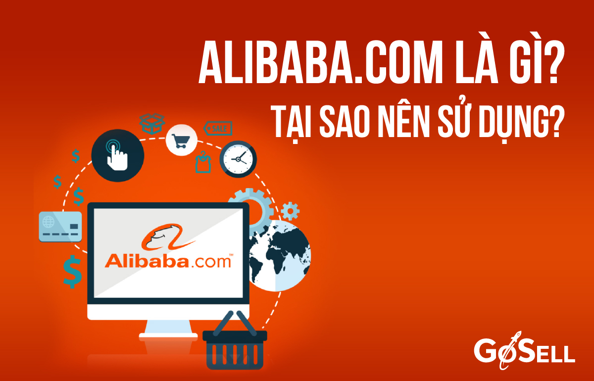 Alibaba.com là gì và tại sao doanh nghiệp nên sử dụng nền tảng này