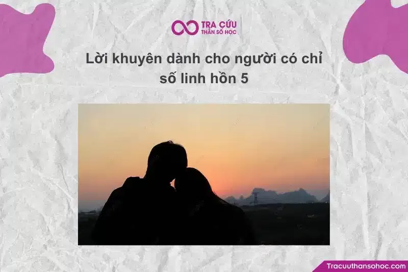 Lời khuyên thiết thực dành cho người mang chỉ số Linh hồn 5