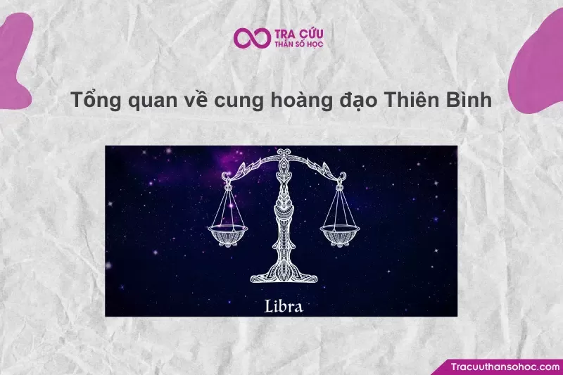 Thiên Bình là cung hoàng đạo mang năng lượng của sự công bằng, duyên dáng và ngoại giao