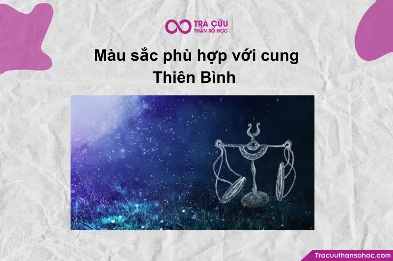 Màu sắc phù hợp với cung Thiên Bình hợp màu thường mang năng lượng nhẹ nhàng