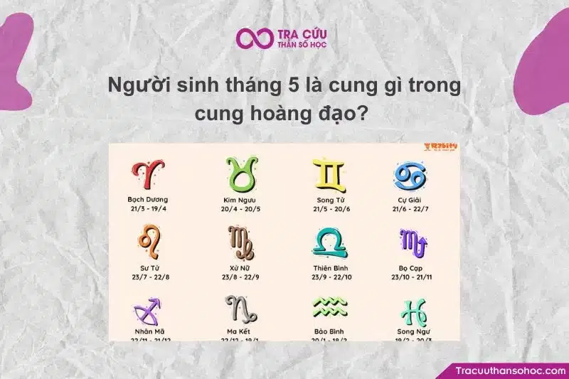 Người sinh tháng 5 có thể thuộc cung Kim Ngưu hoặc Song Tử